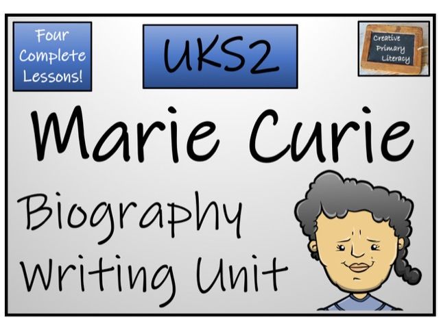 UKS2 - Marie Curie Biography Writing Unit