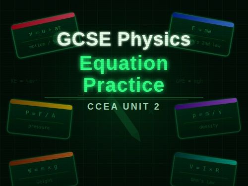CCEA GCSE Physics Unit 2 equation retrieval revision task