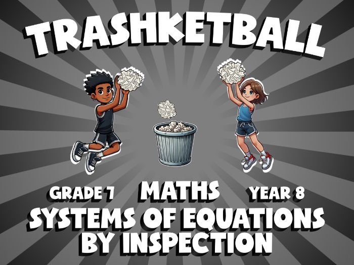 Systems of Equations by Inspection TRASHKETBALL Maths Game | No-Prep Year 8 Review Activity