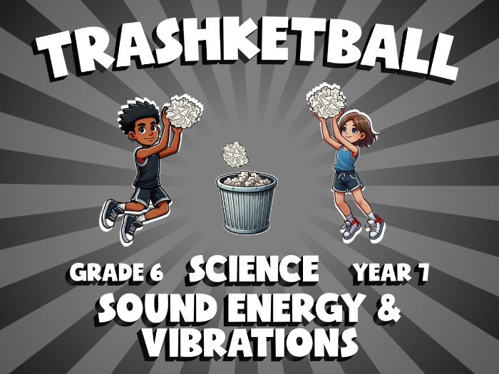 Sound Energy & Vibrations TRASHKETBALL Science Game | No-Prep Year 7 Review Activity