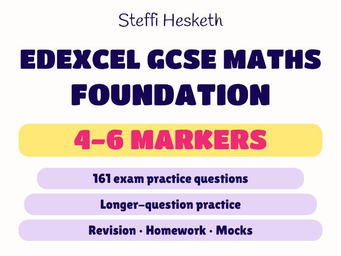 GCSE Maths Edexcel Foundation | 4–6 Markers | Exam Practice Booklet
