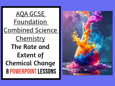 AQA GCSE Combined Science Chemistry: The Rate and Extent of Chemical Change, 8-Lesson Unit