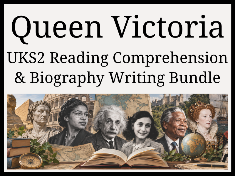 Queen Victoria Reading Comprehension & Biography Writing Bundle | Year 5 & Year 6 | UKS2