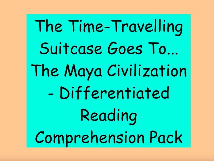 The Time-Travelling Suitcase Goes To… The Maya Civilization - Reading Comprehension (LKS2)