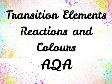 AQA Transition Metals Reactions &Colours