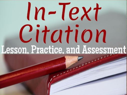 In-Text Citation Lesson, Practice, and Assessment, MLA 8th Edition