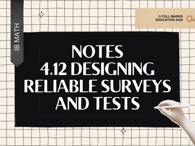 IB Maths AI HL 4.12 – Designing Reliable Surveys and Tests Notes