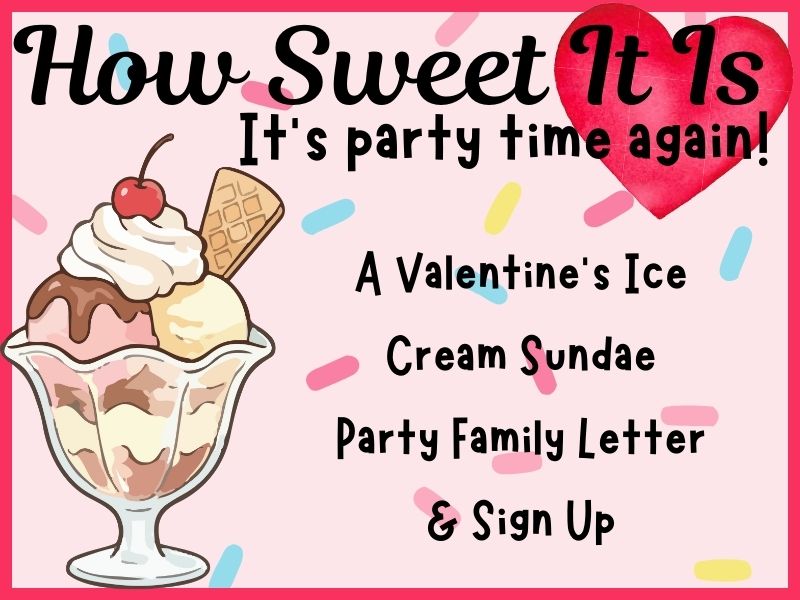 How Sweet It Is! Valentine’s Day Ice Cream Sundae Party Family Notice