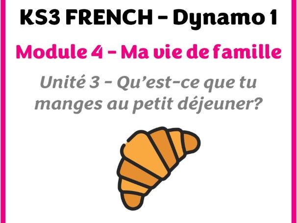 Dynamo 1 - Module 4 (Ma vie de famille) - Lesson for unit 3 (Qu'est-ce que tu manges au petit ...)
