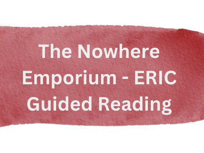 The Nowhere Emporium - Guided Reading - ERIC approach