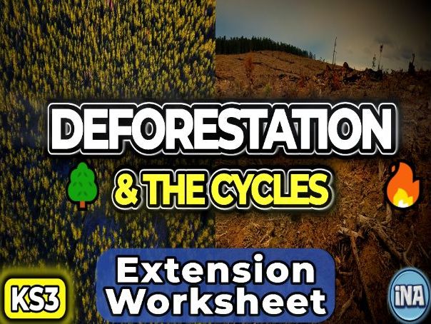 Deforestation and the Carbon and Water Cycles - KS3 Biology Extension Pack