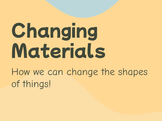 Y1 - Changing Materials With Our Hands! (PPT + Activity Sheet)