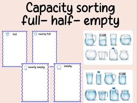 Capacity sorting- Maths- full- half full- empty- continuous provision
