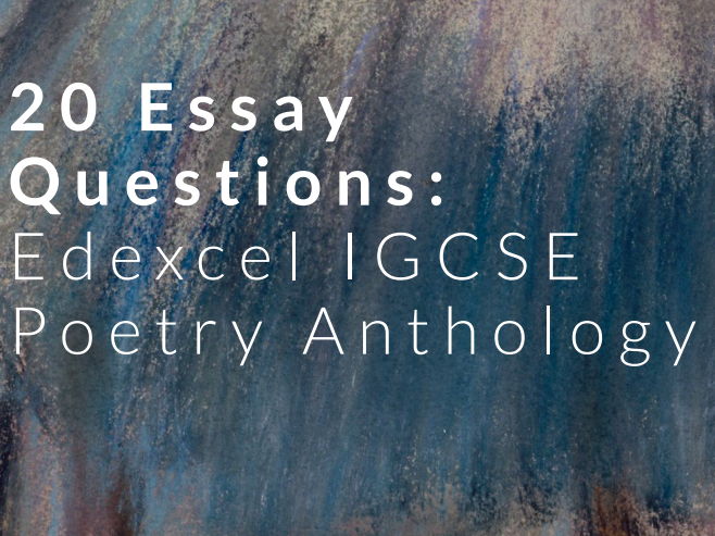 20 Official Essay Questions for Edexcel iGCSE Poetry