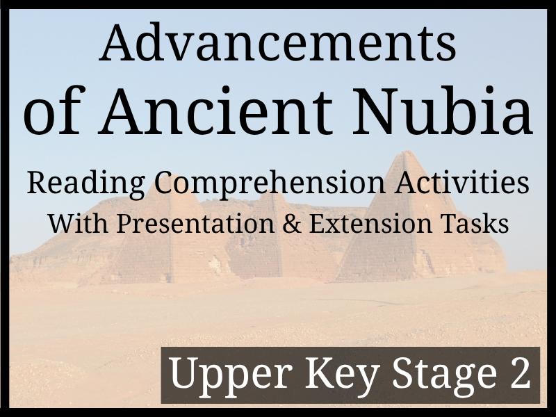 Ancient Nubia Advancements Reading Comprehension Activities | Year 5 & Year 6 | UKS2