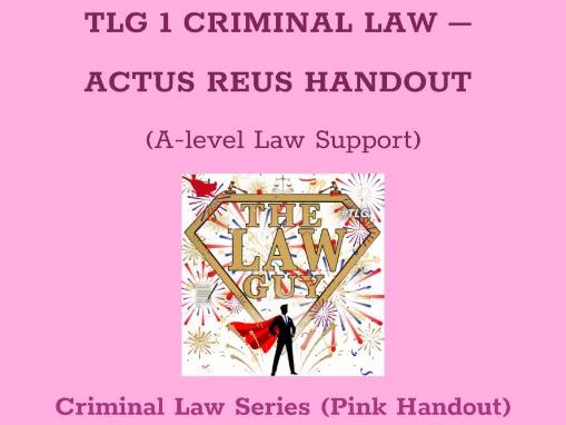 TLG 1 Criminal Law- Actus Reus Handout pdf