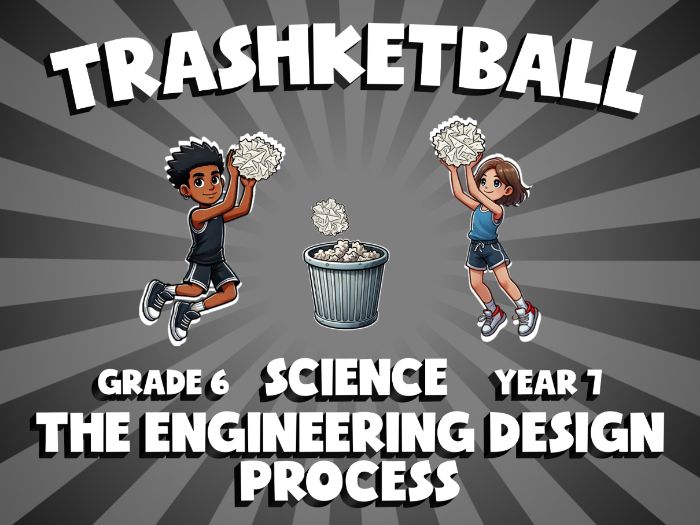 The Engineering Design Process TRASHKETBALL Science Game | No-Prep Year 7 Review Activity