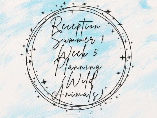 Reception - Summer 1 - Week 5 Planning (Wild Animals)