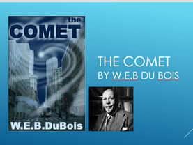 The Comet by W.E.B Du Bois - (Sci-Fi) - 3 Lessons plus resources