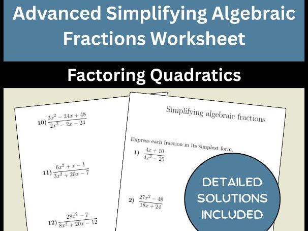 Advanced Simplifying Algebraic Fractions Worksheet | Factoring Quadratics