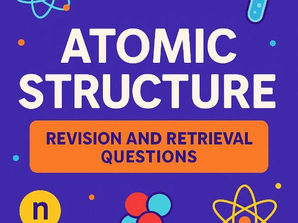 Physics P4: Atomic Structure Revision and Retrieval Quiz
