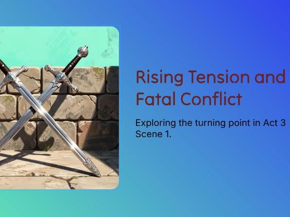 KS3 - Romeo and Juliet – Rising Conflict in Act 3 Scene 1