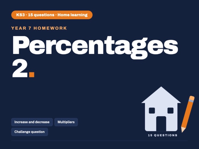 Year 7 Maths | Percentages 2 | Homework