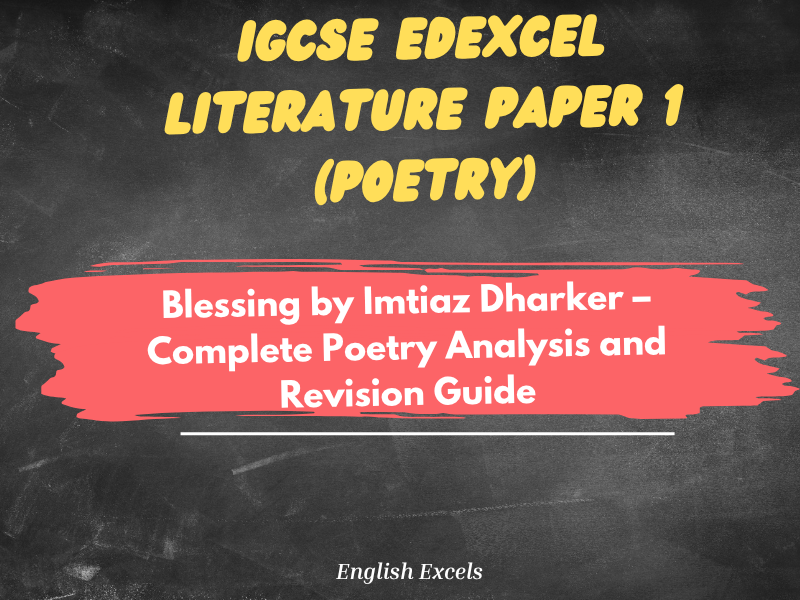 Blessing by Imtiaz Dharker – Complete Poetry Analysis and Revision Guide