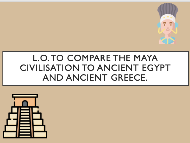 Lesson 5 - Maya, Greek and Egyptian Comparison