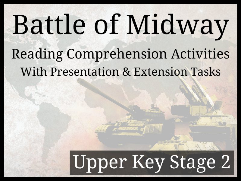 Battle of Midway Reading Comprehension Activities | Year 5 & Year 6 | UKS2