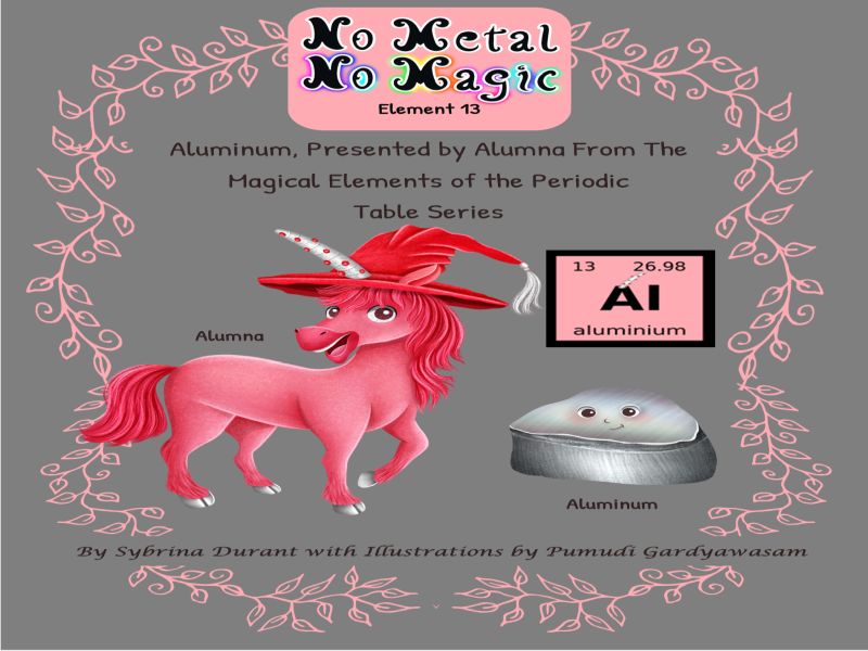 No Metal No Magic Element 13 - Aluminum Presented By Alumna