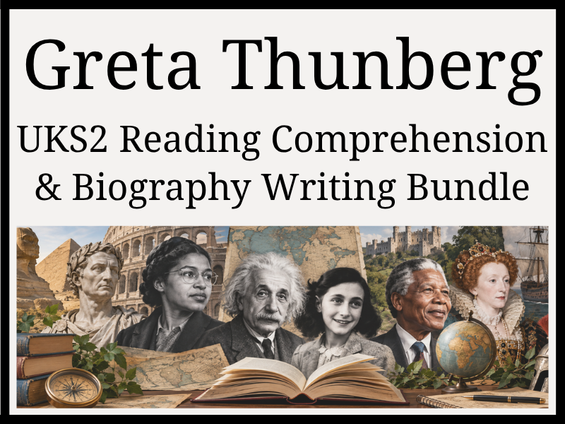 Greta Thunberg Reading Comprehension & Biography Writing Bundle | Year 5 & Year 6 | UKS2