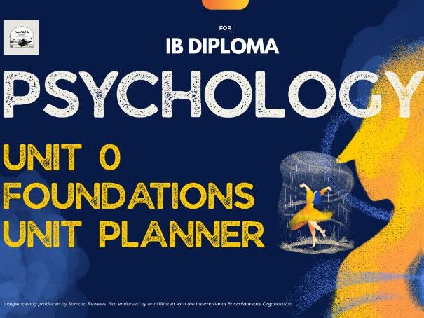 IBDP Psychology Unit Planner – Unit 0 Foundations: Approaches, Concepts, Research Methods & Ethics
