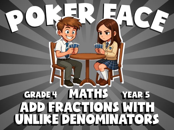Add Fractions with Unlike Denominators POKER FACE Maths Game | No-Prep Year 5 Review Activity