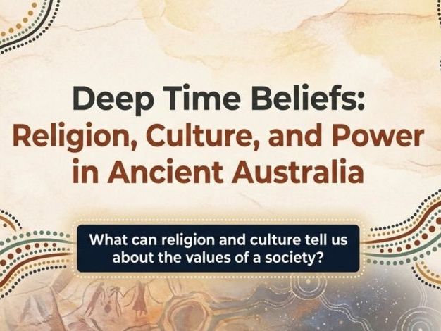 Deep Time Australia – Year 7 History Full Teaching Unit (10 Weeks) +Activities