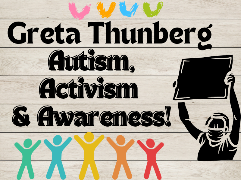 Greta Thunberg: Autism, Activism, and Awareness!