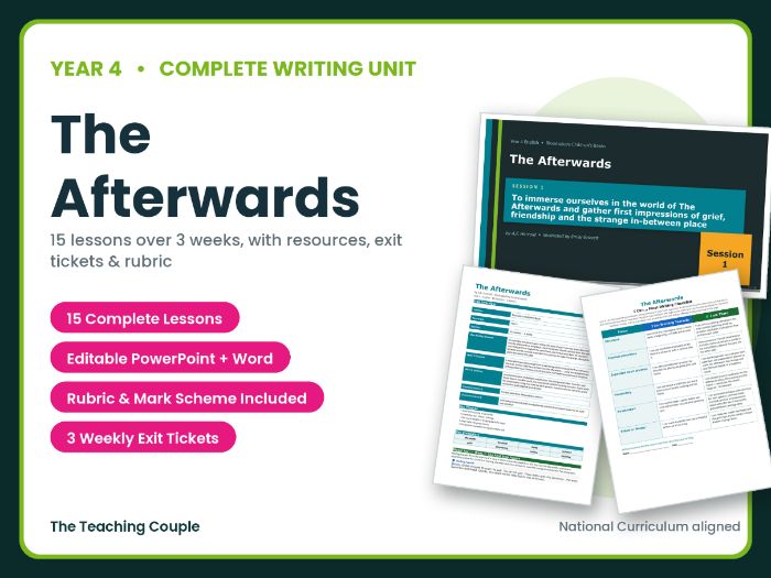 The Afterwards | Year 4 English Unit | 15 Complete Lessons + Resources + Mark Scheme