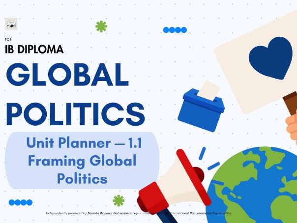 IB DP Global Politics Unit Planner — 1.1 Framing Global Politics: Stakeholders, Actors and Political