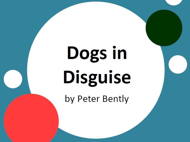 Dogs in Disguise by Peter Bently - 6 Worksheets - Vocabulary Activities