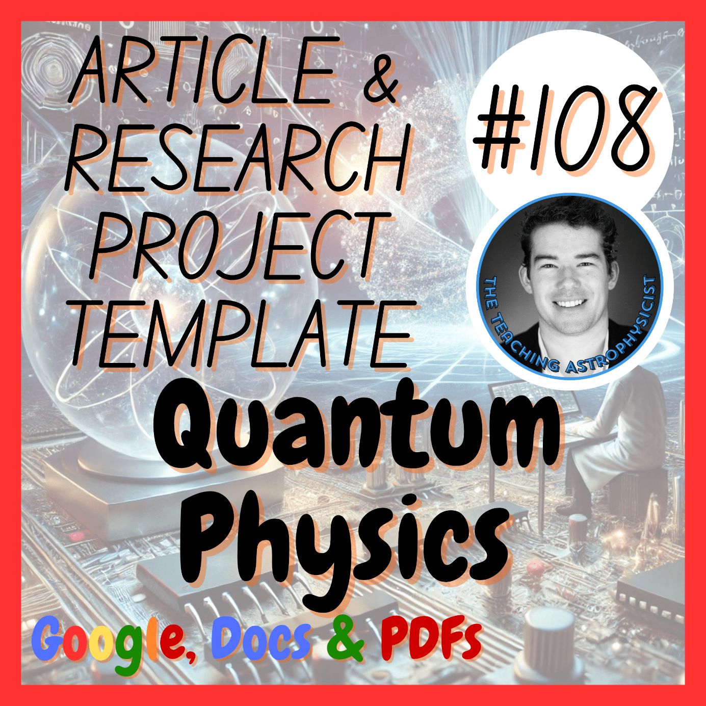Quantum Mechanics Article + Research Project Template (Webquest) Digital + Print