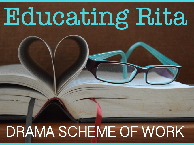 A LEVEL DRAMA SCHEME - Educating Rita