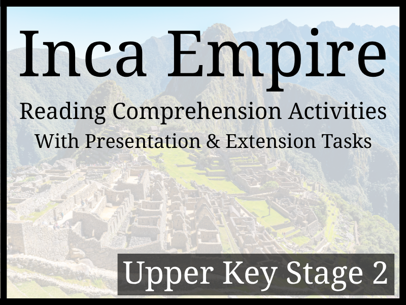 Inca Empire Reading Comprehension Activities | Year 5 & Year 6 | UKS2