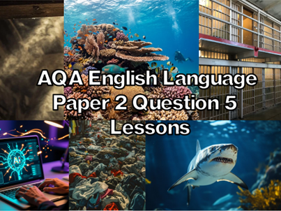 AQA English Language Paper 2 Question 5 Lessons