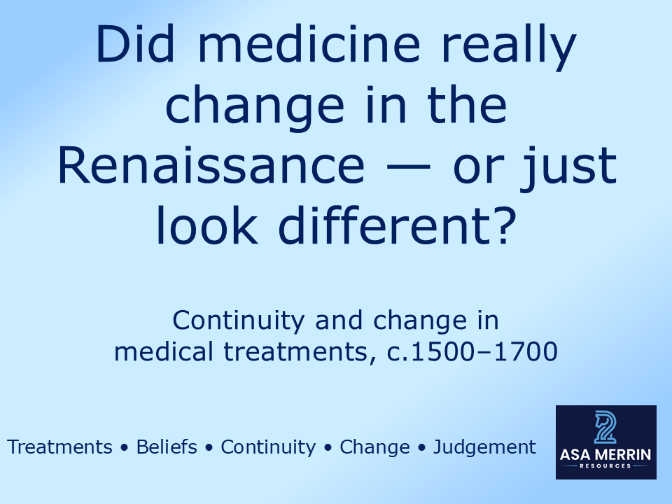 GCSE Medicine Through Time: Renaissance Treatments Lesson – Continuity & Change (Edexcel)