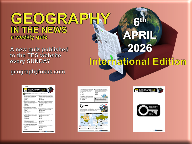 GEOGRAPHY IN THE NEWS weekly quiz - 6 April 2026