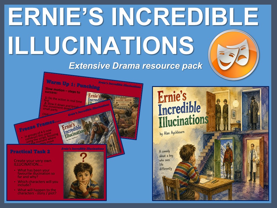 Ernie's Incredible Illucinations by Alan Ayckbourn: Extensive Drama resource pack