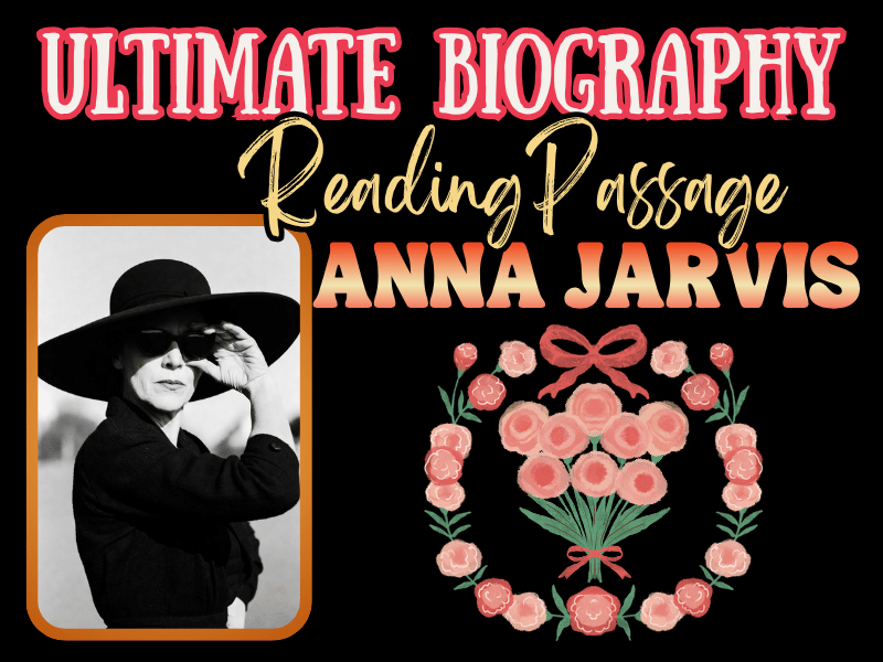 Mother of Mother’s Day: Anna Jarvis Ultimate Biography & Reading Passage NO PREP