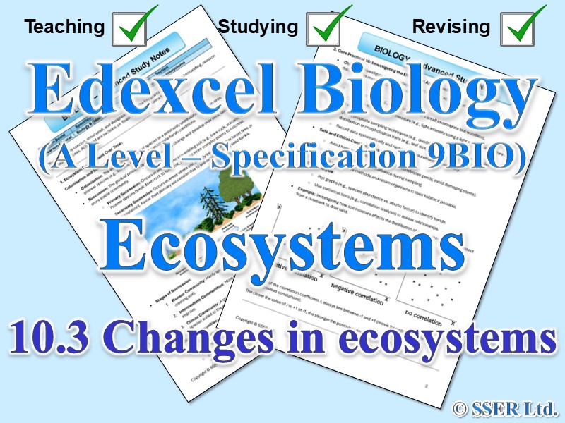 BIOA_EDX Topic Notes: 10.3 Changes in ecosystems