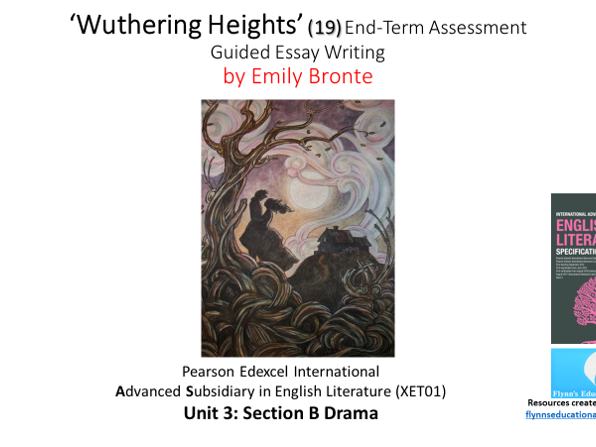 A Level Literature (19): ‘Wuthering Heights’ End-Term Assessment – Guided Essay Writing