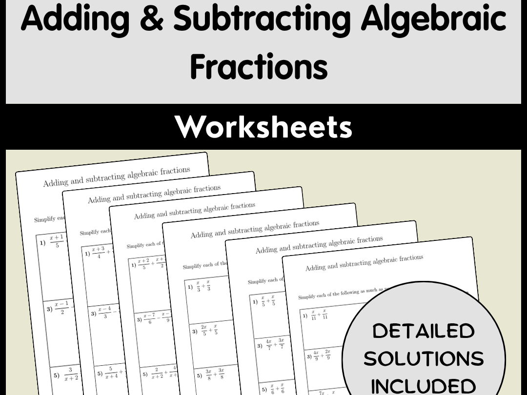 Adding & Subtracting Algebraic Fractions Worksheets